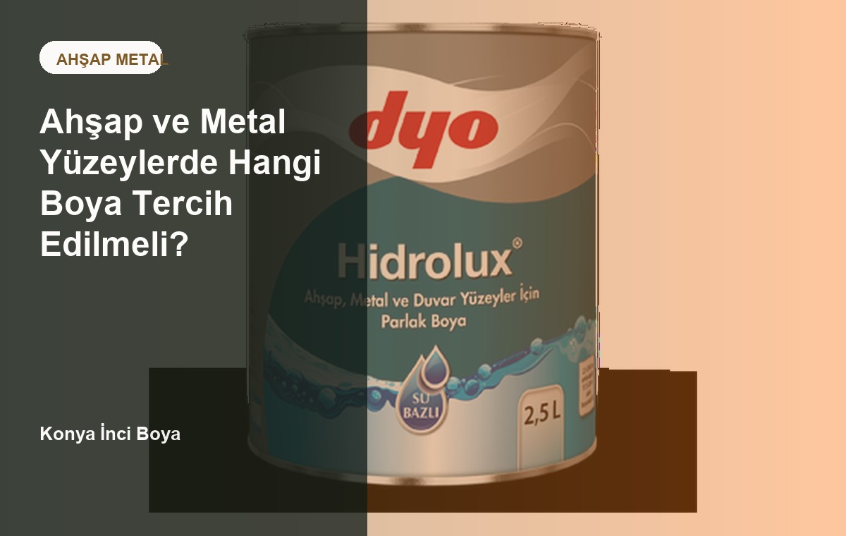 Ahşap ve Metal Yüzeylerde Hangi Boya Tercih Edilmeli?
